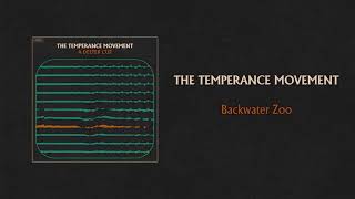 The Temperance Movement - Backwater Zoo