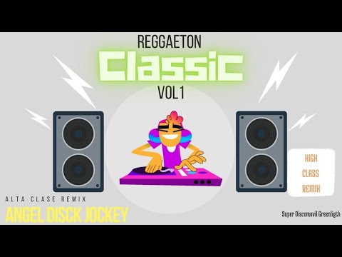 Reggaeton Classic Vol. 1 By Angel Disck Jockey - Discomovil Greenligth