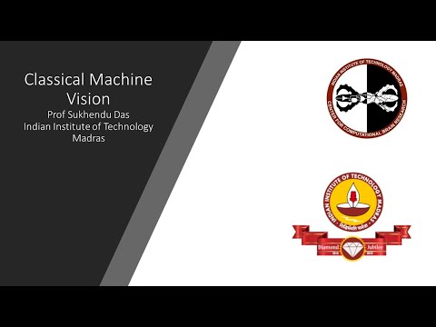 Classical Machine Vision- Prof Sukhendu DAS