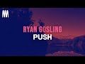 Ryan Gosling - Push (from Barbie The Album) (Lyrics)