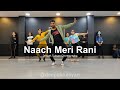Deepak Tulsyan Naach Meri Rani Dance Choreography Guru Randhawa Nora Fatehi