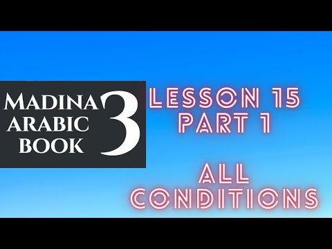 Madina Book 3 | Lesson 15 | Part 1 | Conditions!