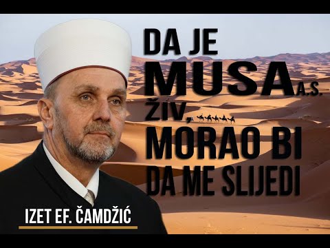 Da je Musa a s  živ, morao bi da me slijedi