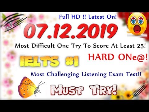 IELTS LISTENING PRACTICE TEST 2019 WITH ANSWERS | 07.12.2019