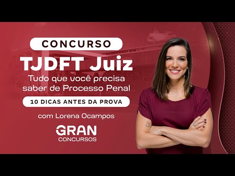 Concurso TJDFT Juiz | Tudo que você precisa saber de Processo Penal - 10 dicas com Lorena Ocampos