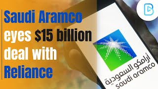 Reliance eyes stake sale to Saudi Aramco | News of The Day |