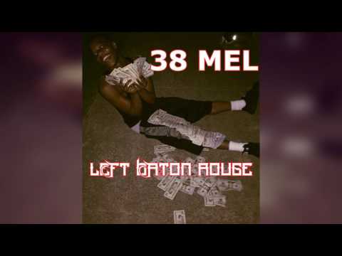 38 MEL |  LEFT BATON ROUGE via #StreetClassicMixtapes