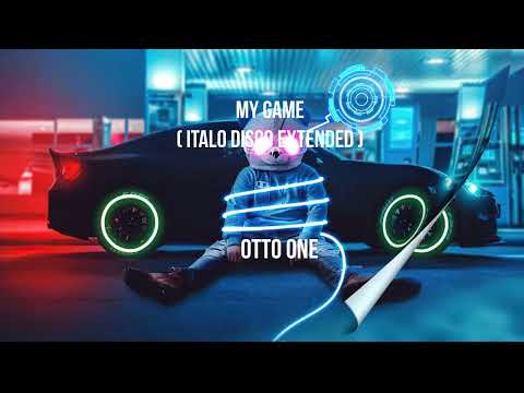My Game ( Italo Disco Extended ) - Otto One