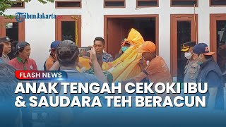 Skenario Pembunuhan 1 Keluarga di Warakas, Anak Tega Cekoki Ibu dan Saudaranya dengan Teh Beracun