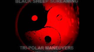 BLACK SHEEP SCREAMING - TRI-POLAR MANEUVERS ( shiny eyes mix )