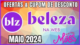 Dia das Mães Blza na Web: Ofertas e cupons de desconto da Beleza Na Web Maio de 2024