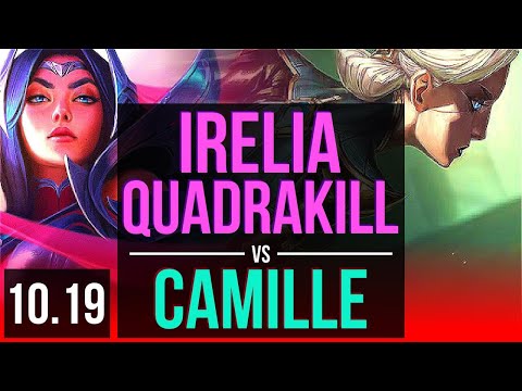 IRELIA vs CAMILLE (TOP) | Quadrakill, 5 early solo kills, 8 solo kills | KR Master | v10.19