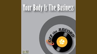 Your Body Is The Business (made famous by Avant)