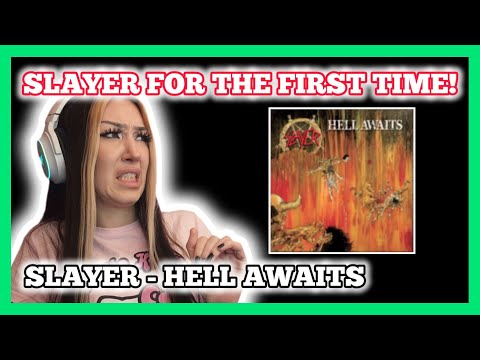 EXPERIENCING SLAYER FOR THE FIRST TIME, EVER! Slayer - Hell Awaits