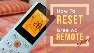 How to Reset GREE AC Remote Control Settings ( 2023 )