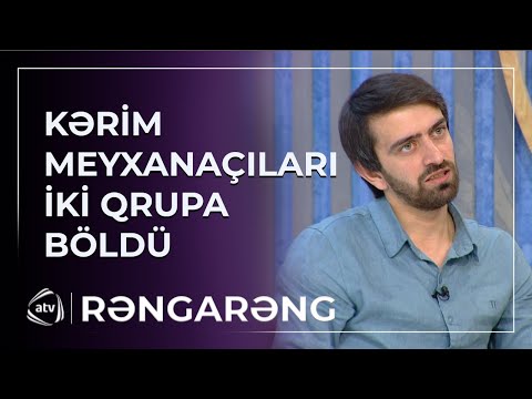 Kərim Abi meyxanaçıları iki qrupa böldü - ŞOK AÇIQLAMALAR / Rəngarəng