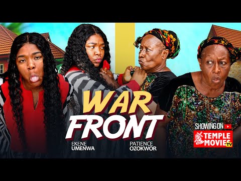 WAR FRONT - PATIENCE OZOKWOR, EKENE UMENWA,   - 2025 EXCLUSIVE NOLLYWOOD MOVIE