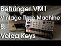 Behringer VM1 Vintage Time Machine Volca Keys