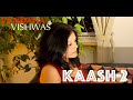Kaash 2 Monologues Vandana Vishwas Original