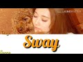 Tzuyu(쯔위)-Sway (Color Coded Lyrics Video)
