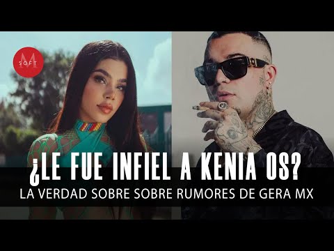 ¿Gera MX le fue INFIEL a Kenia Os? Esta es la verdad