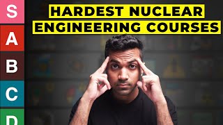 I Rank the HARDEST Nuclear Engineering Courses