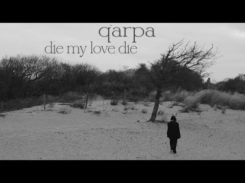 QARPA - Die my love die (official mood video)