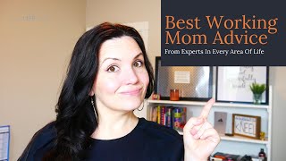 Best Working Mom Advice / From Experts on the Redefining Balance for Working Christian Moms Podcast