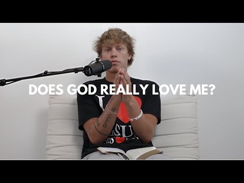 Does God Really Love You? (EP 39)