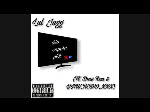 Lul Jugg - No Cappin pt.2 (Ft. Dmv Ron X YNW_REDD_XXX)