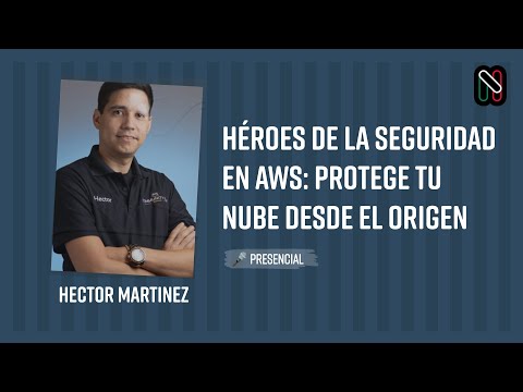 Héroes de la Seguridad en AWS: Protege tu Nube desde el Origen