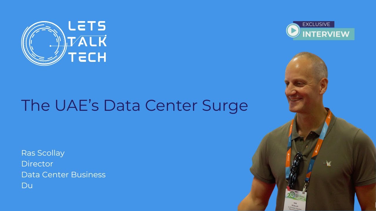 Du Data Center Business Ras Scollay: the UAE’s Data Center Surge From 130 MW to 1 GW