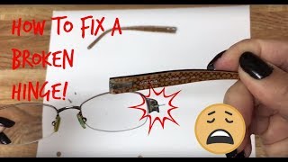 How to Fix a Broken Glasses Frame Hinge