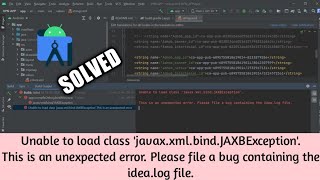 Unable to load class &#39;javax.xml.bind.JAXBException&#39;.This is an unexpected error.
