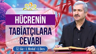 Hücrenin tabiatçılara cevabı - Dr. Burhan SABAZ (32. Söz - 1. Mevkıf - 1. Ders)