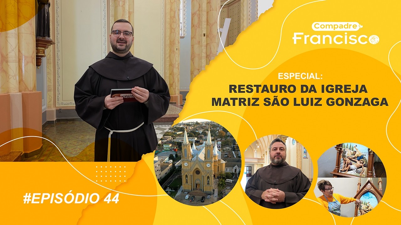 [Compadre Francisco #44 | Restauro da Igreja Matriz São Luiz Gonzaga]