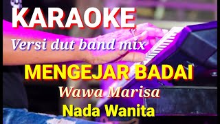 Download lagu MENGEJAR BADAI - Wawa Marisa | Karaoke dut band mix nada wanita | Lirik mp3