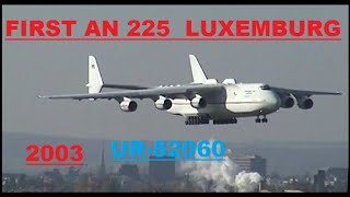 ANTONOV AN-225  arrival 2003 L uxemburg