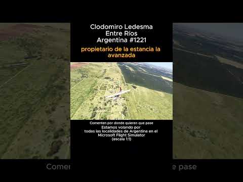 Clodomiro Ledesma, Entre Ríos desde el Microsoft Flight Simulator #clodomiroledesma #entrerios