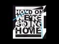 Hold On We Re Going Home By Drake Clean