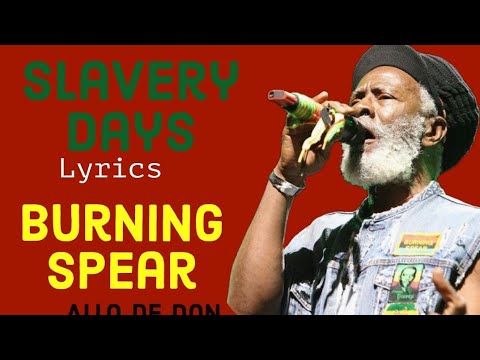 Burning Spear - Slavery Days (lyrics)