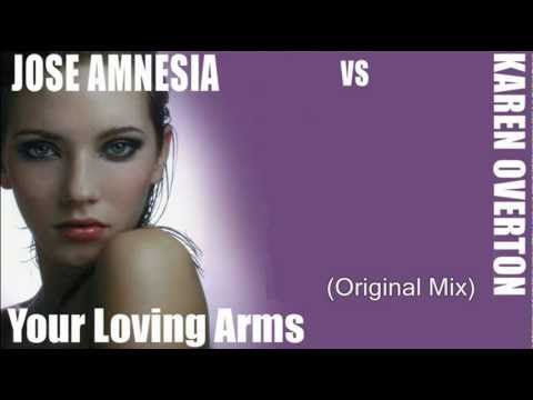 Jose Amnesia vs Karen Overton - Your Loving Arms (Original Mix) (2010)