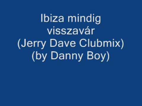 Ibiza Mindig Visszavár (Jerry Dave Clubmix) (by Danny Boy)