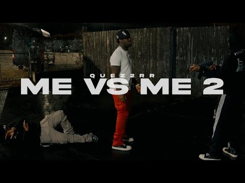 Quez2rr - Me Vs Me 2 (Official Music Video)