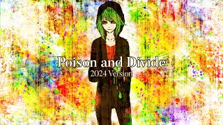 【ApolP, EmpathP ft. GUMI Power】 Poison and Divide 【2024 Version】