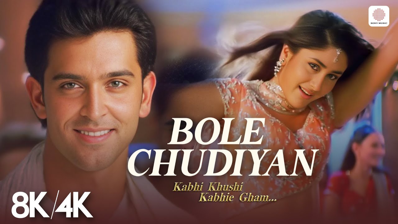 Bole Chudiyan - 8K/4K Music Video | Kareena K, Hrithik R, Shahrukh Khan, Kajol | K3G | Jatin - Lalit