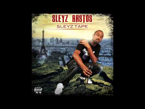 SLEYZ BASTOS Style de vie feat so'keyn