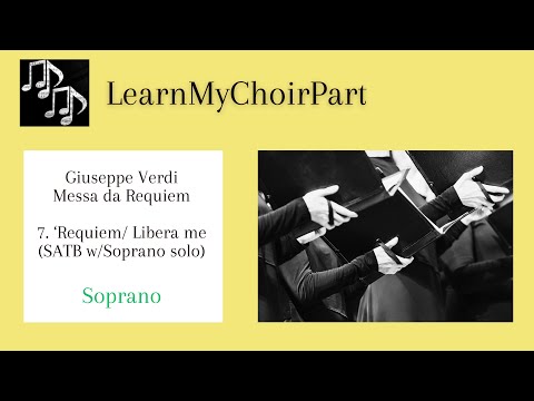 Messa da Requiem - Verdi - #7 "Requiem/Libera me" (SATB w/Soprano solo) - Soprano Practice Track