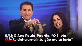 "Eu devo muito da minha carreira ao Silvio", diz Ana Paula Padrão | BandNews Tv