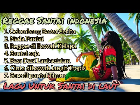 Kumpulan Lagu Reggae santai 🌴 Reggae Pantai 🎶  Santai Liburan di Bawah Langit Biru 
